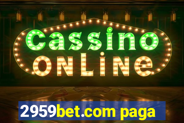 2959bet.com paga
